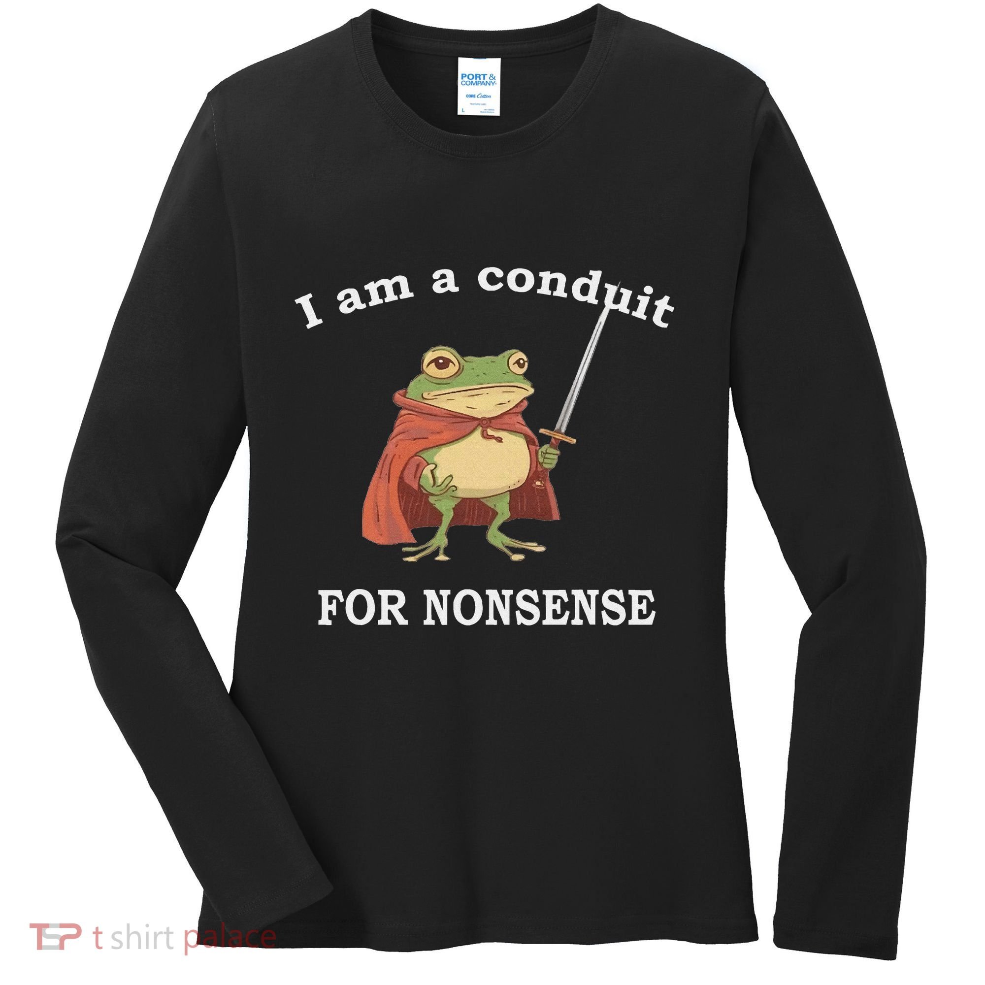 I Am A Conduit For Nonsense Funny Frog With Sword And Red Women's Long Sleeve Shirt