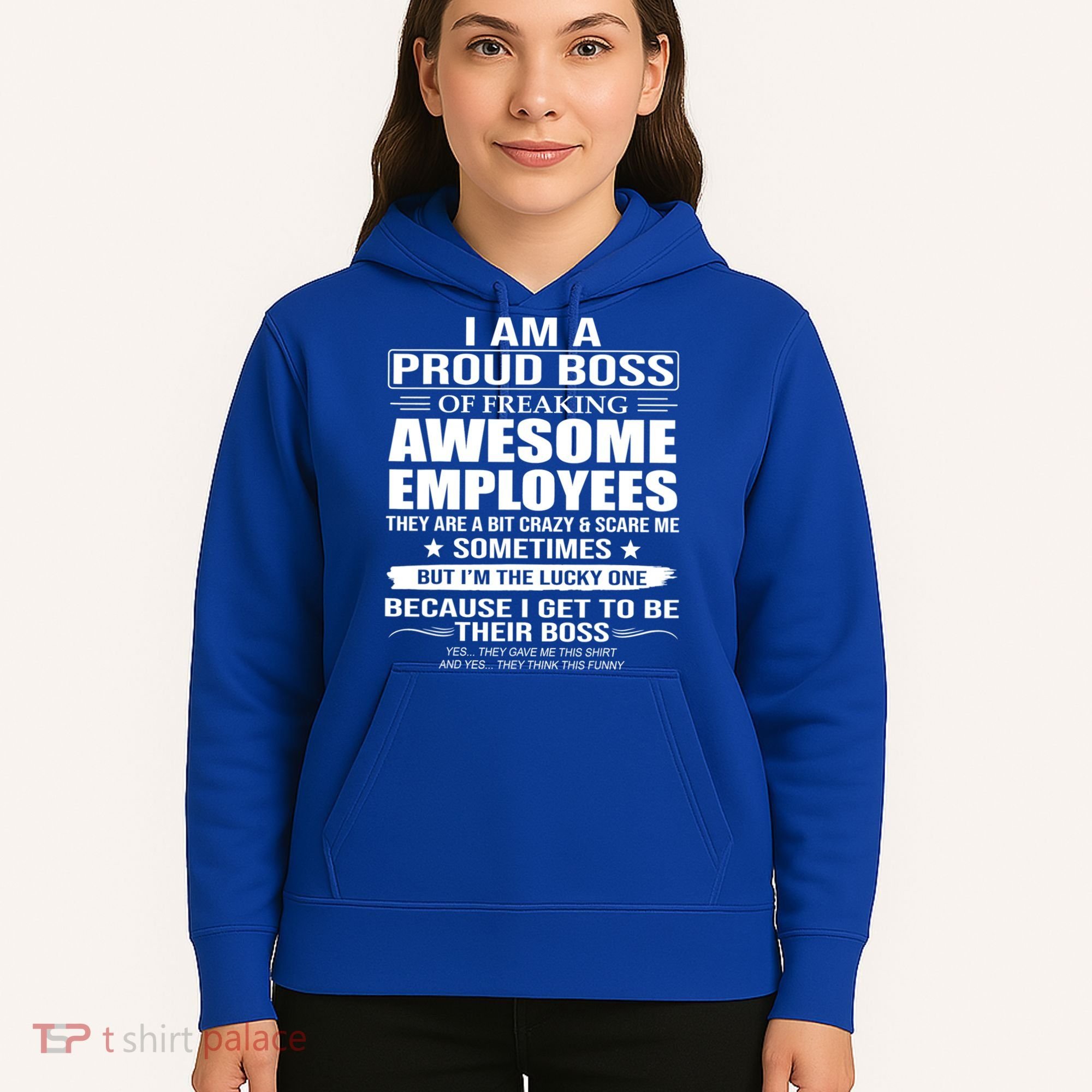 I Am A Proud Boss Of Freaking Awesome Employees Gift Hoodie