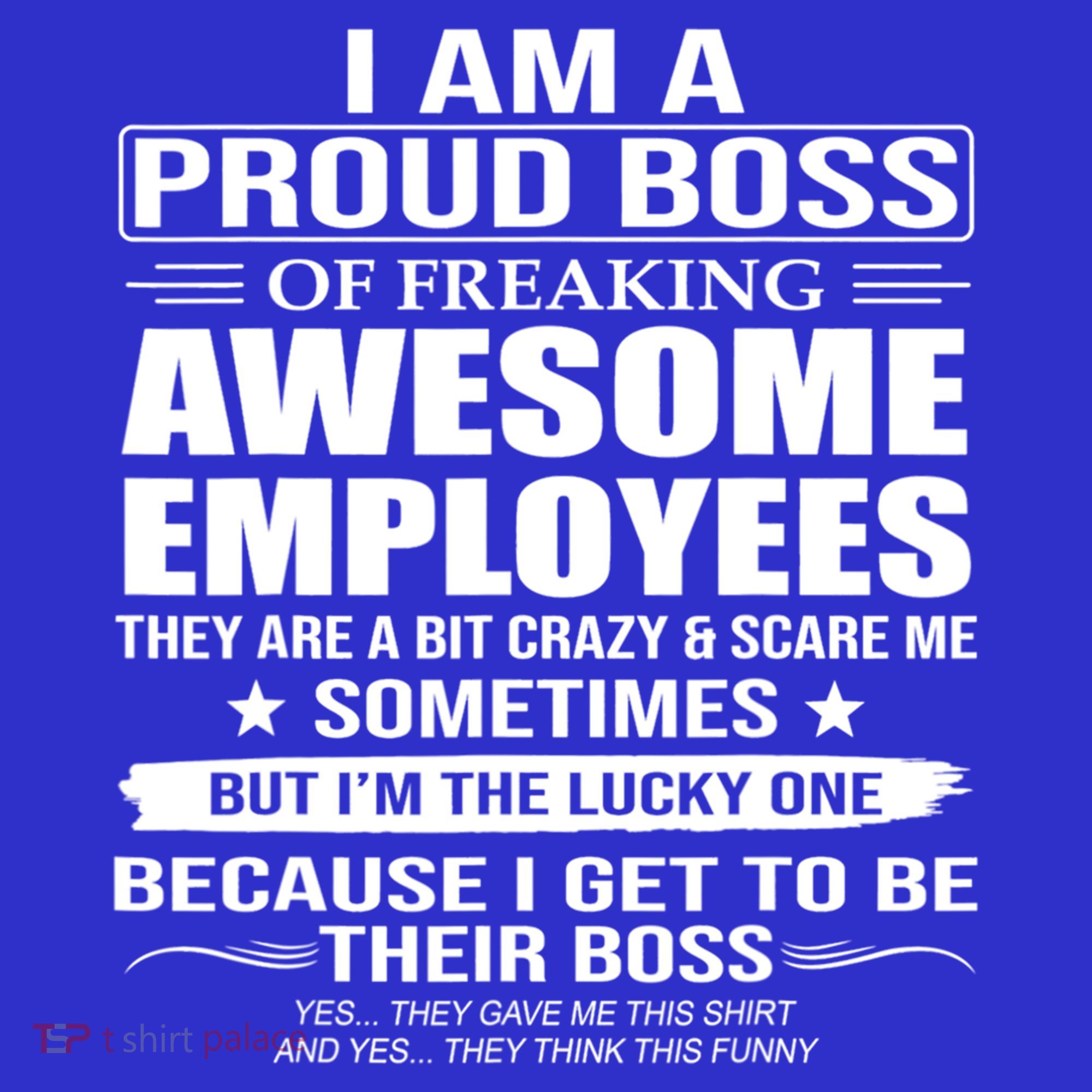 I Am A Proud Boss Of Freaking Awesome Employees Gift Mousepad
