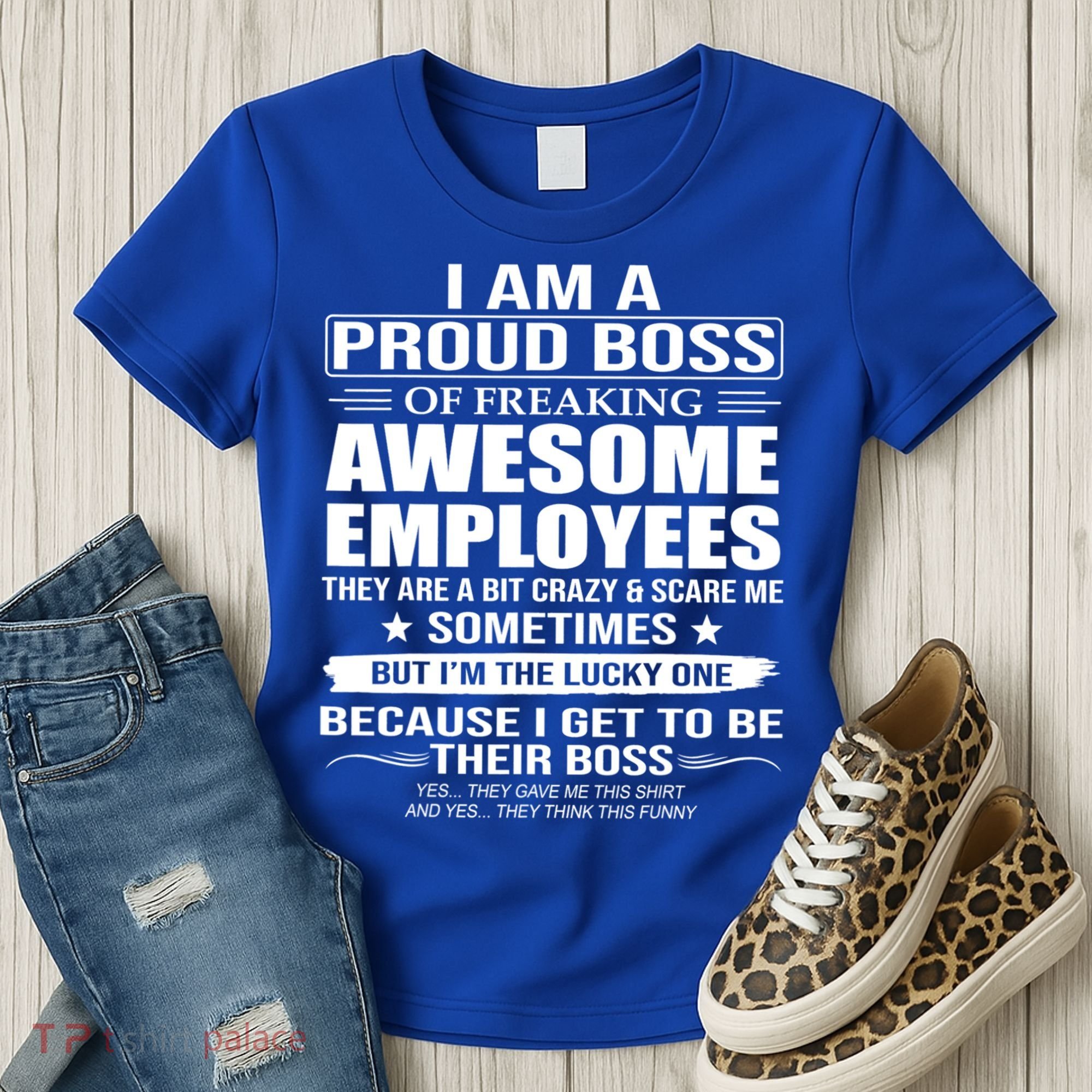 I Am A Proud Boss Of Freaking Awesome Employees Gift Women's T-Shirt