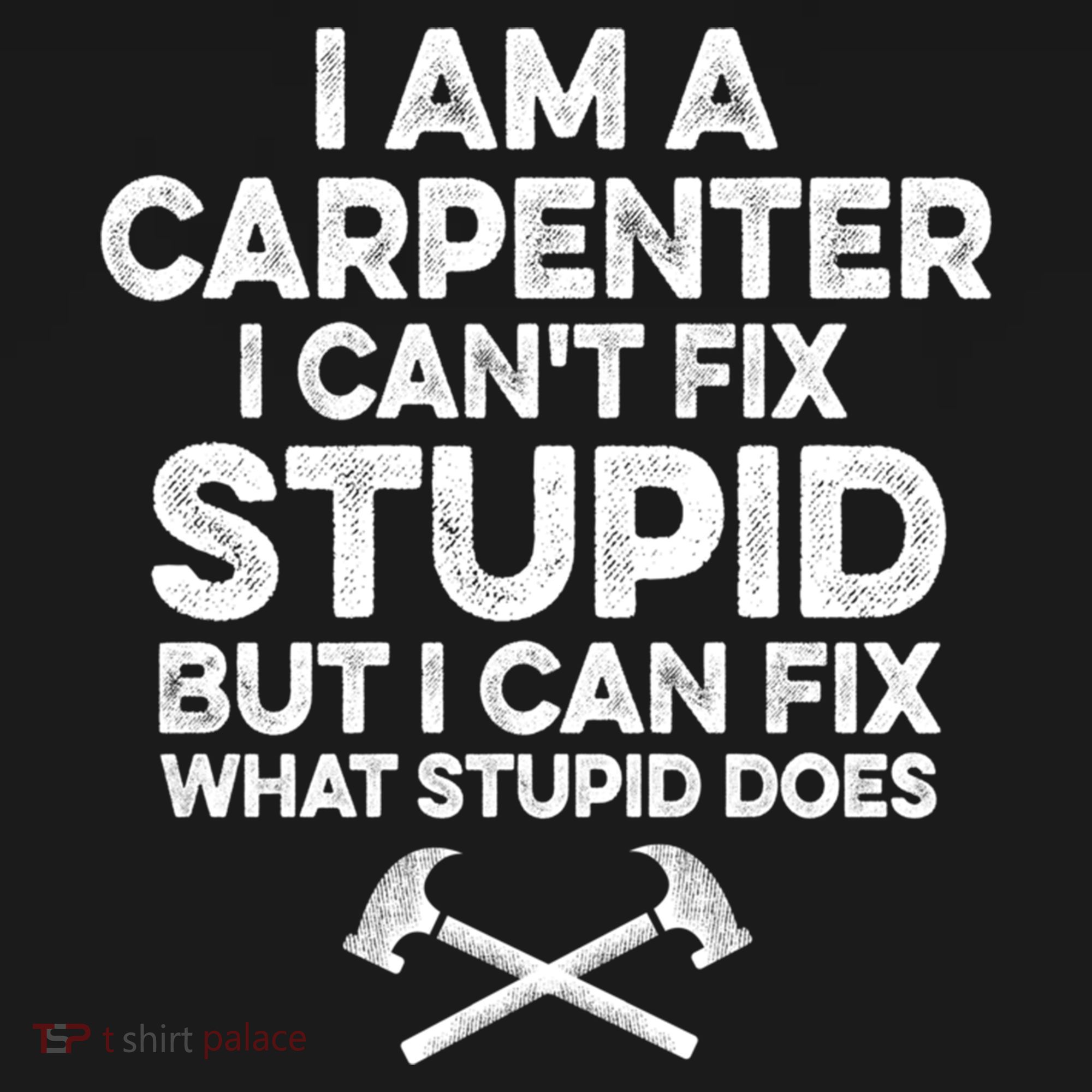I Am A Carpenter I Can't Fix Stupid Funny Carpentry Gift Doggie Tank