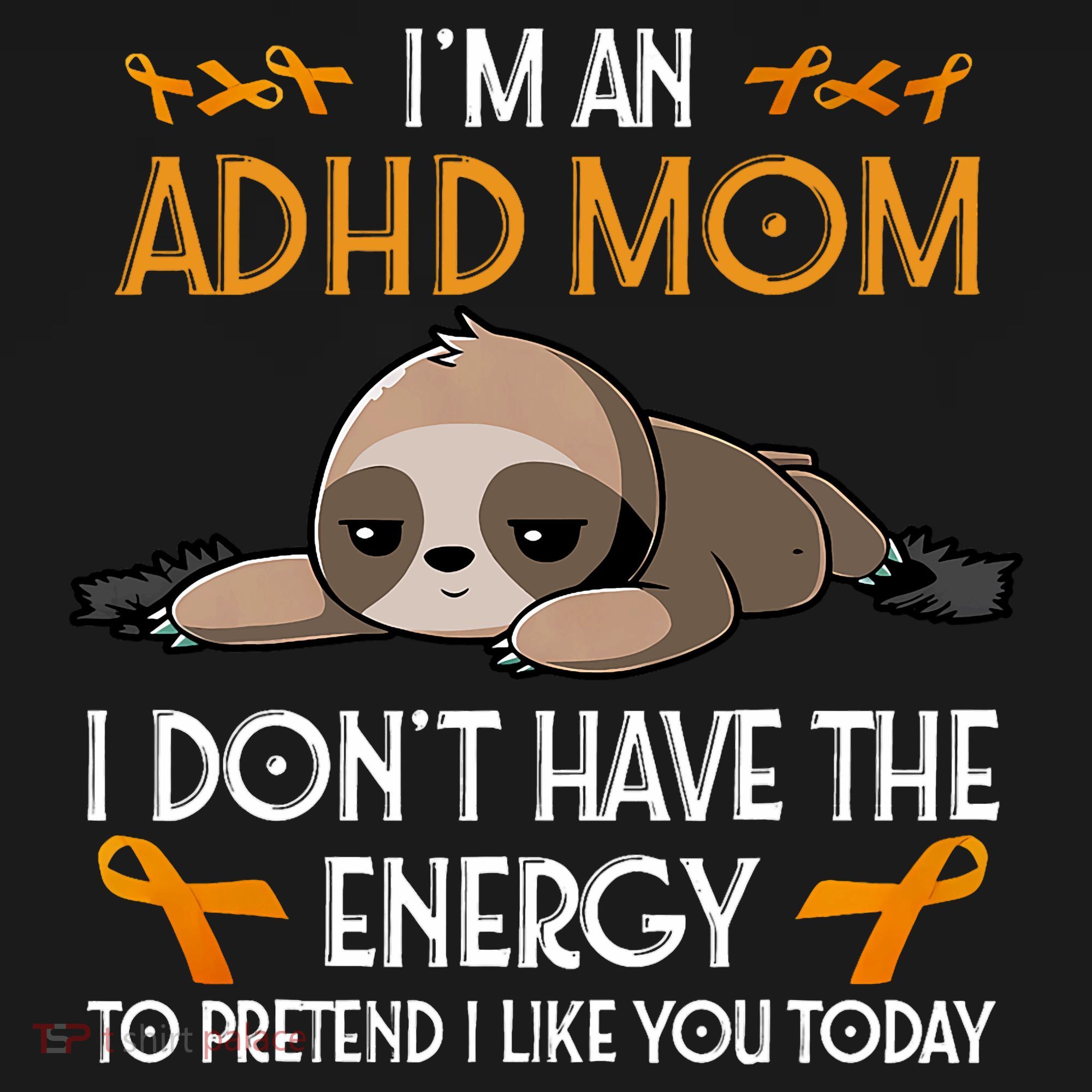 IM An Adhd Mom Awareness Orange Ribbon Sloth Adhd Warrior Ornament