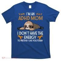 IM An Adhd Mom Awareness Orange Ribbon Sloth Adhd Warrior T-Shirt thumb 0