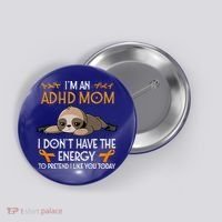 IM An Adhd Mom Awareness Orange Ribbon Sloth Adhd Warrior Button thumb 0