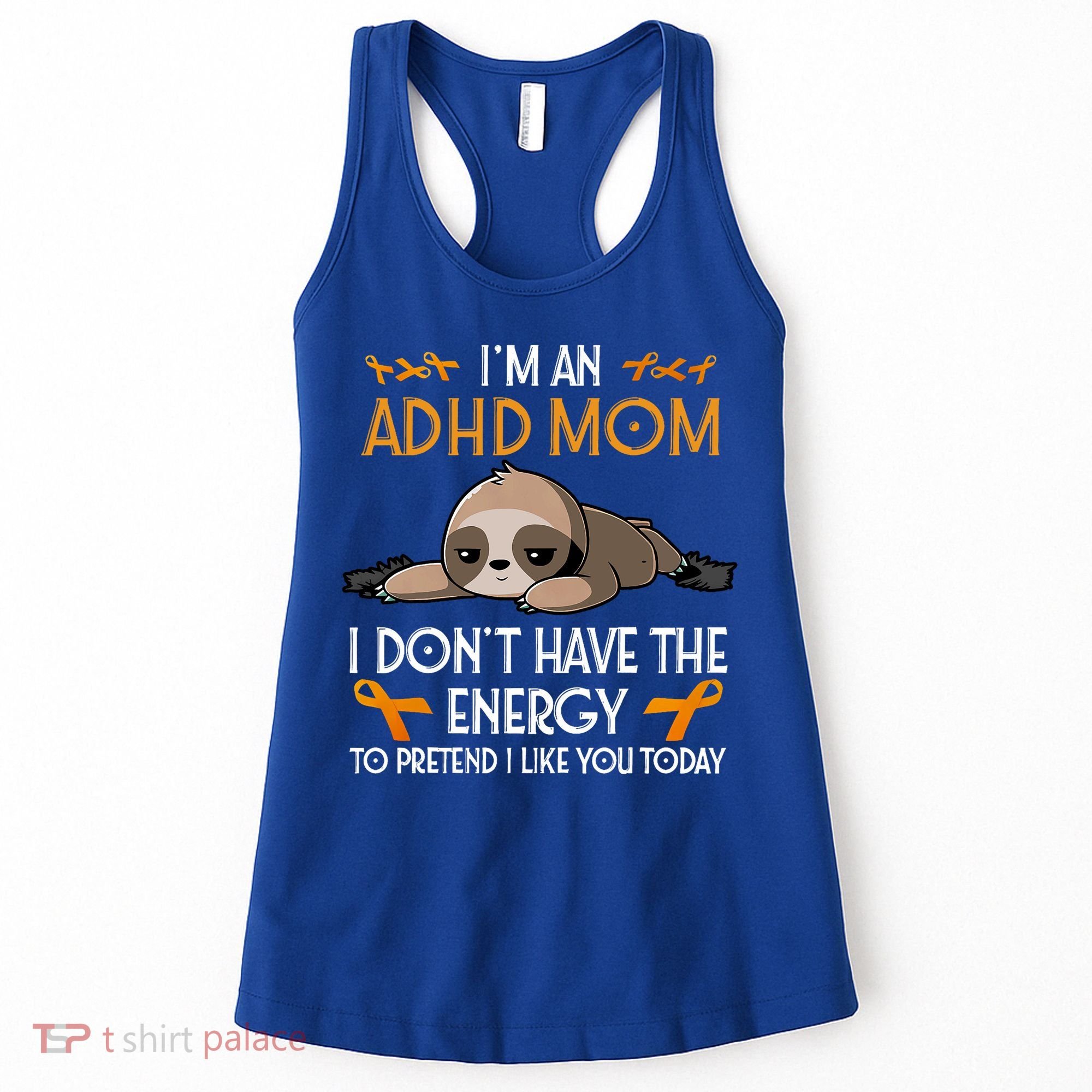 IM An Adhd Mom Awareness Orange Ribbon Sloth Adhd Warrior Women's Tank Top