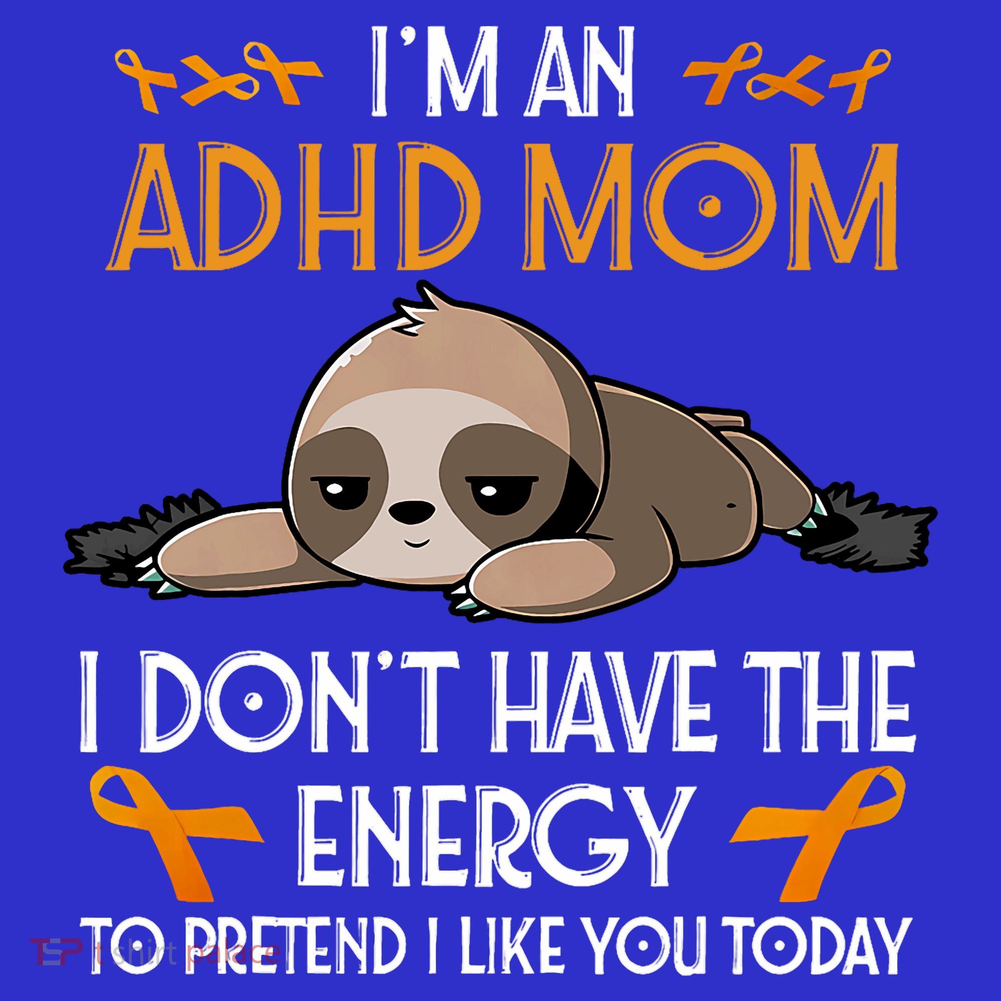 IM An Adhd Mom Awareness Orange Ribbon Sloth Adhd Warrior Women's Tank Top