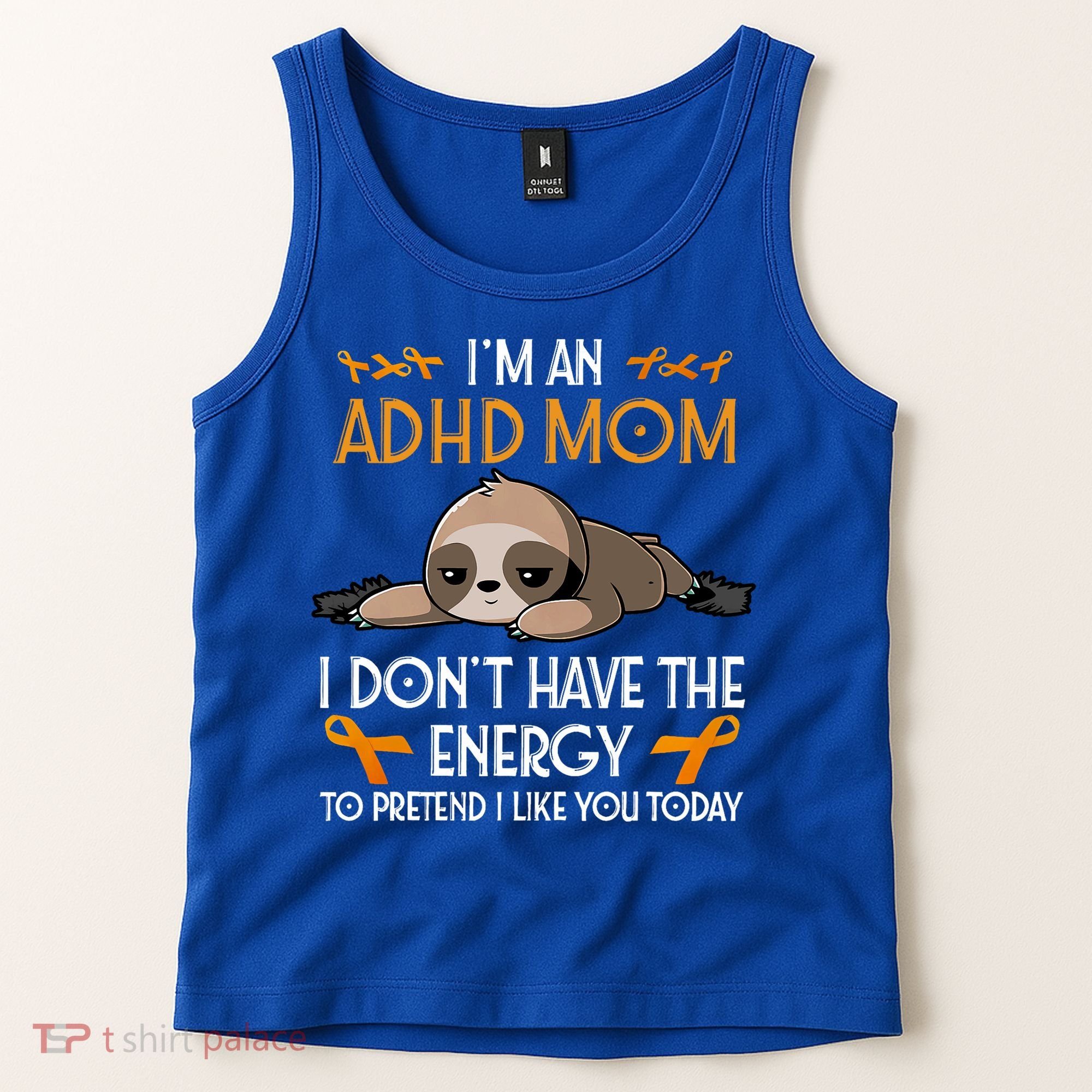 IM An Adhd Mom Awareness Orange Ribbon Sloth Adhd Warrior Tank Top
