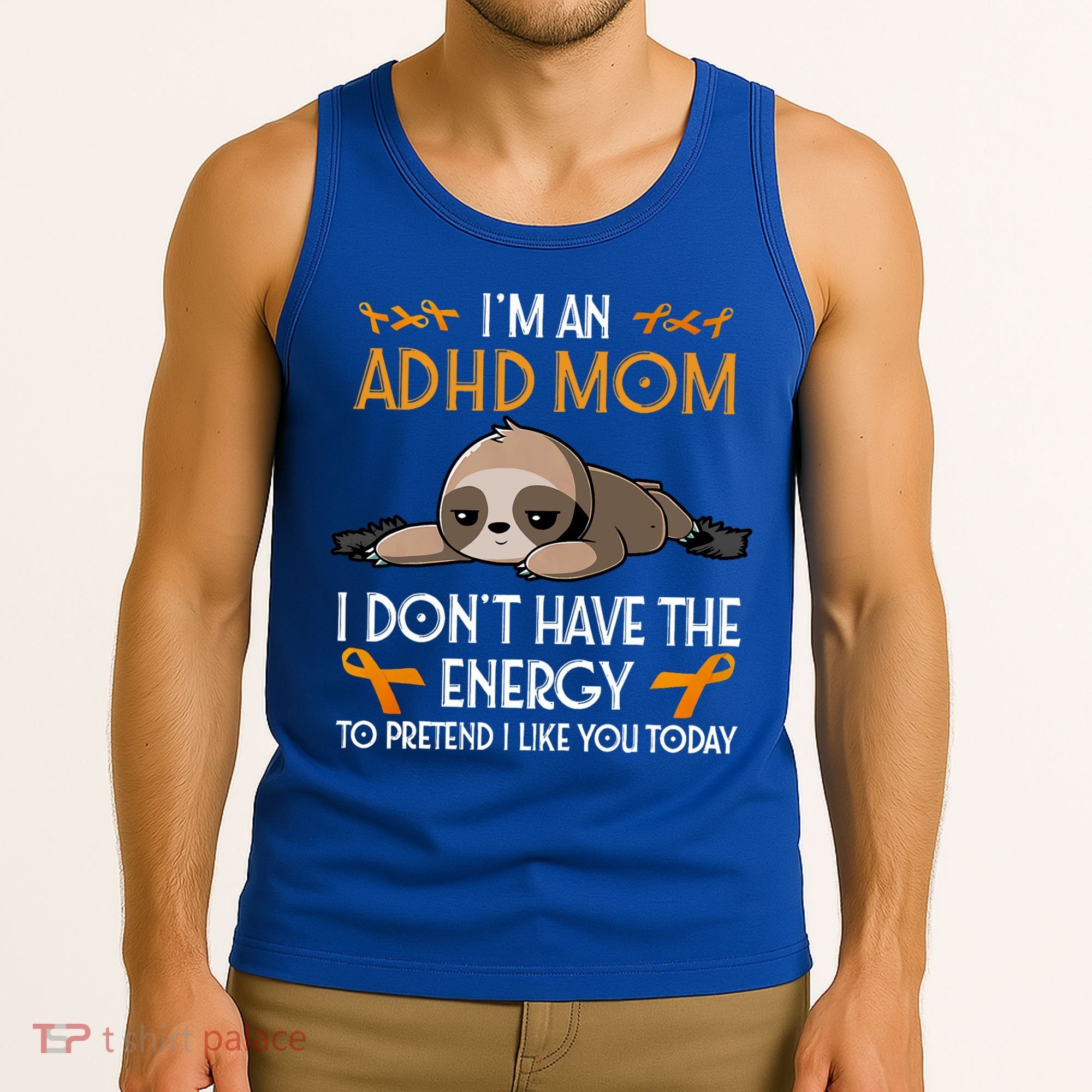 IM An Adhd Mom Awareness Orange Ribbon Sloth Adhd Warrior Tank Top