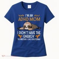 IM An Adhd Mom Awareness Orange Ribbon Sloth Adhd Warrior Women's T-Shirt thumb 0