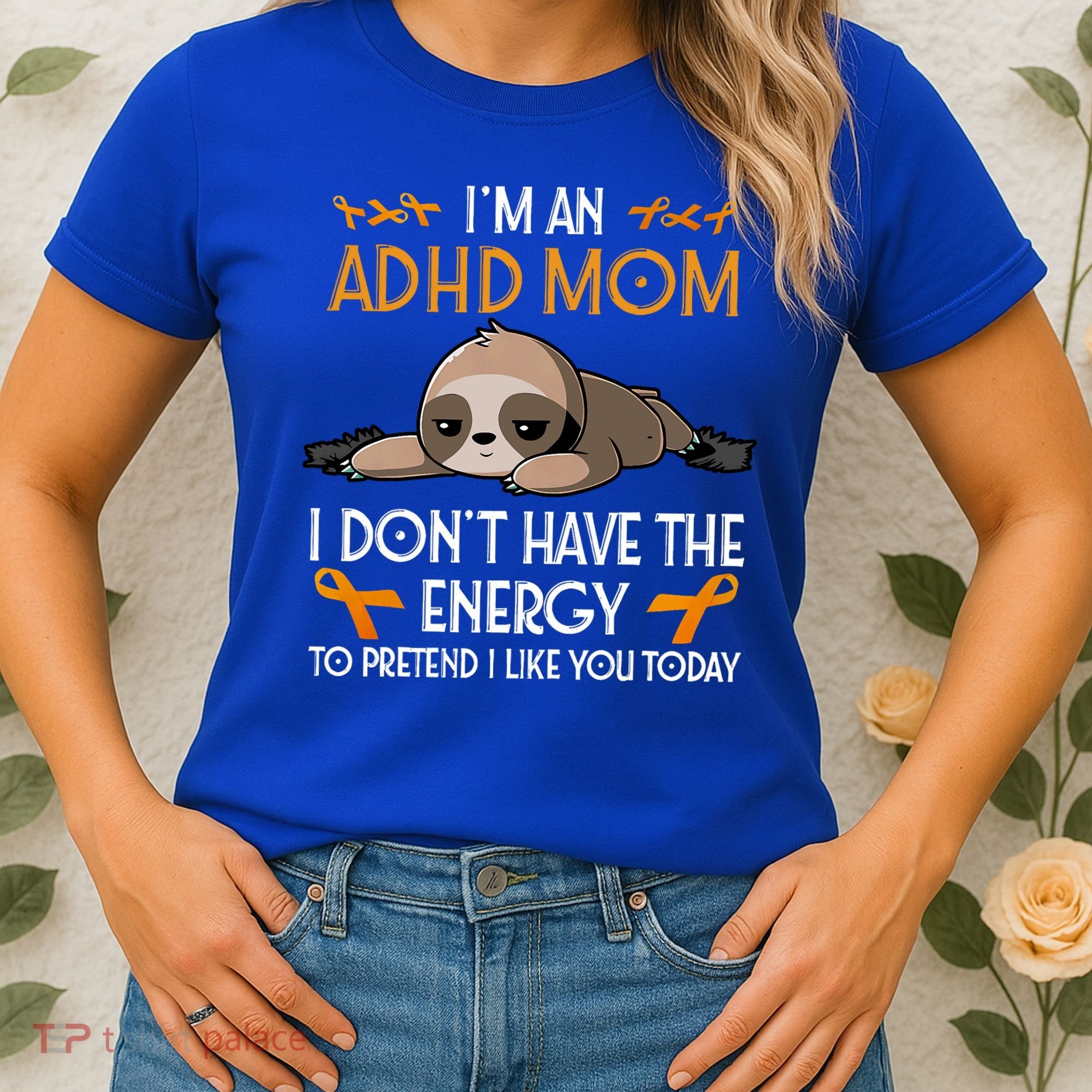 IM An Adhd Mom Awareness Orange Ribbon Sloth Adhd Warrior Women's T-Shirt