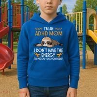 IM An Adhd Mom Awareness Orange Ribbon Sloth Adhd Warrior Kids Hoodie thumb 2