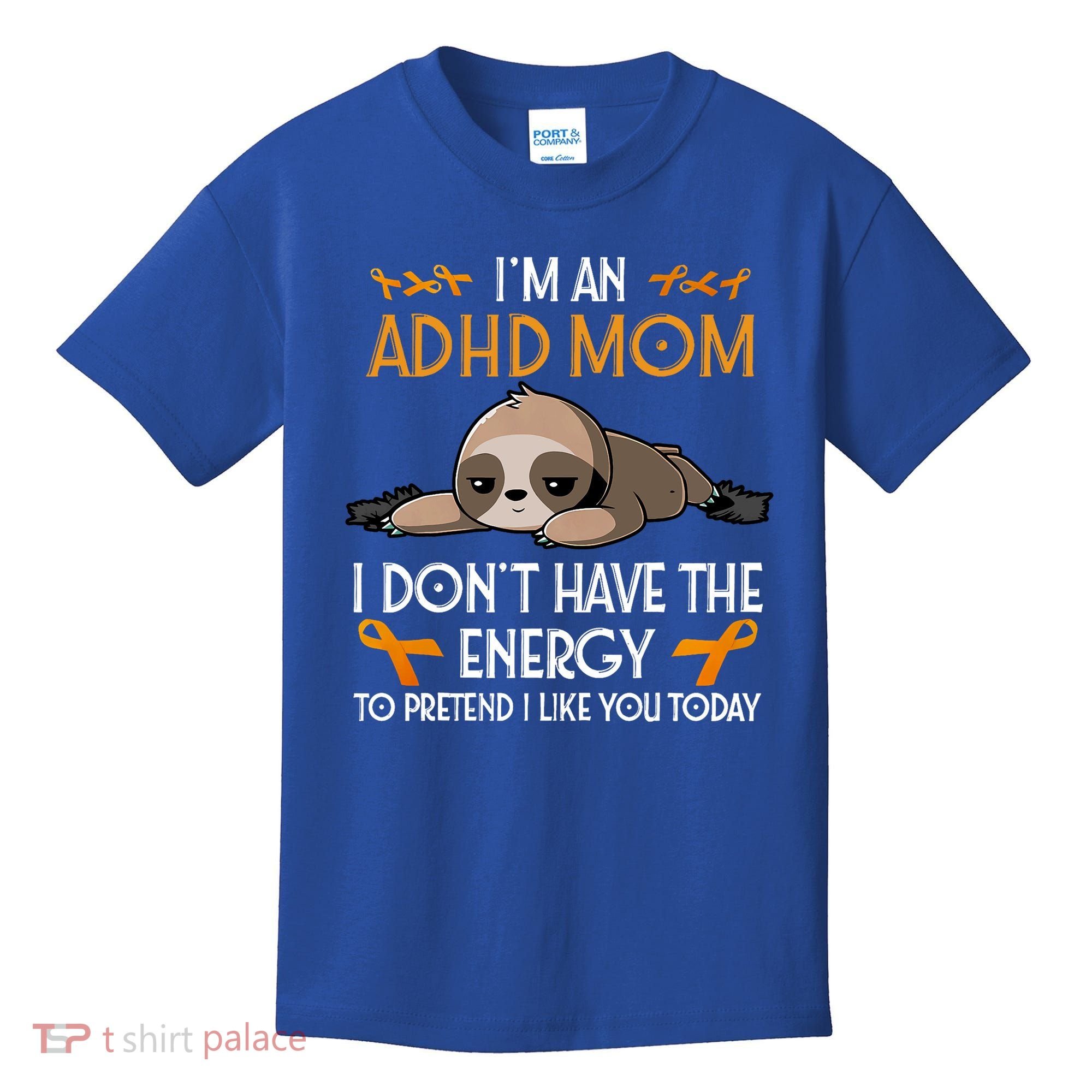 IM An Adhd Mom Awareness Orange Ribbon Sloth Adhd Warrior Kids T-Shirt