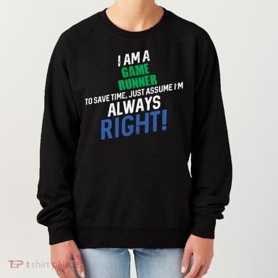 I Am A Game Runner To Save Time IM Always Right Gift Women's Sweatshirt