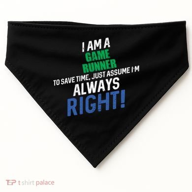 I Am A Game Runner To Save Time IM Always Right Gift USA-Made Doggie Bandana