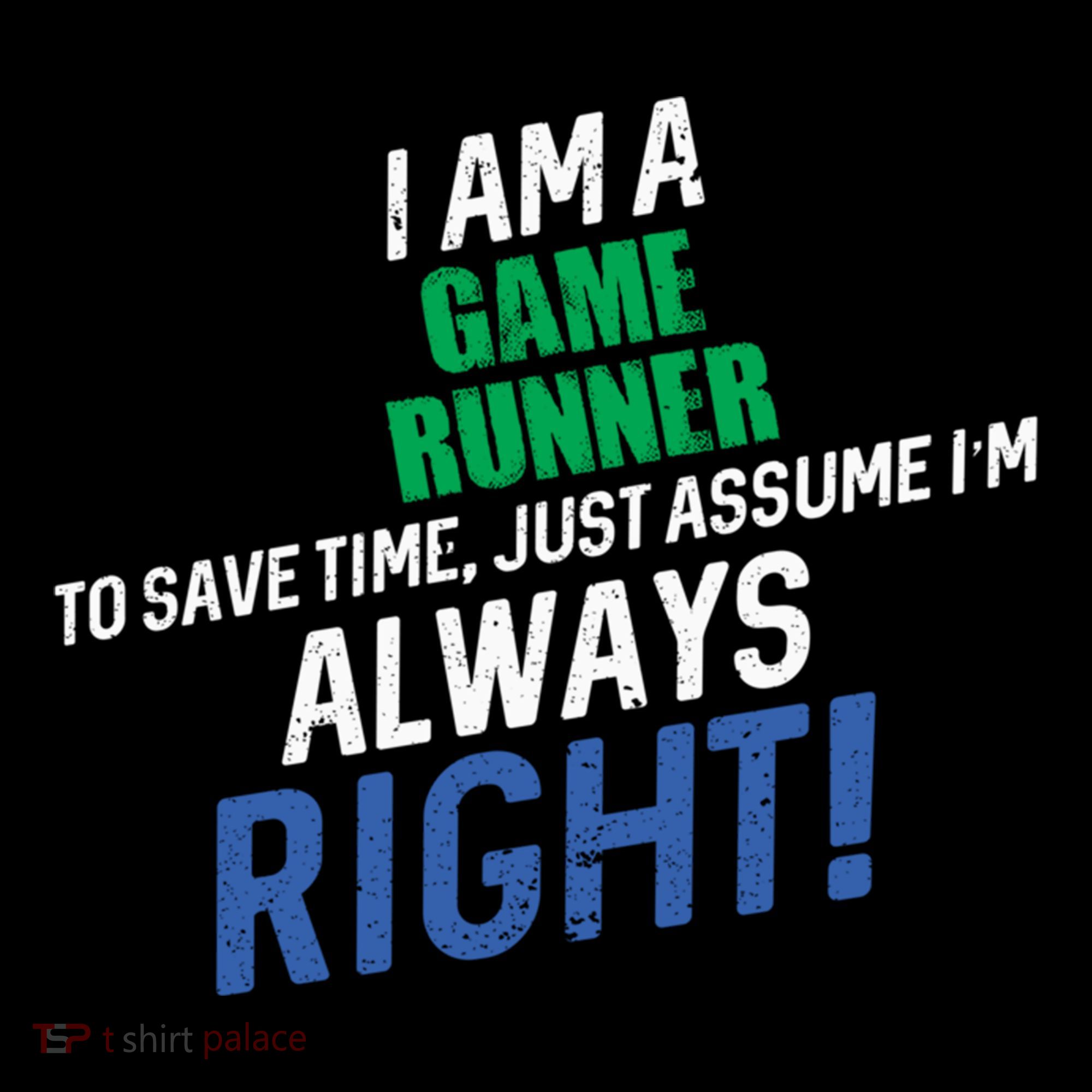 I Am A Game Runner To Save Time IM Always Right Gift Coffee Mug