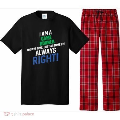 I Am A Game Runner To Save Time IM Always Right Gift Pajama Set