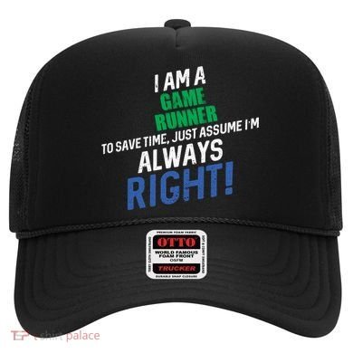 I Am A Game Runner To Save Time IM Always Right Gift Hat