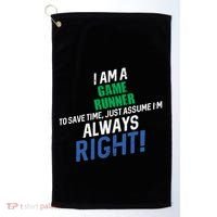 I Am A Game Runner To Save Time IM Always Right Gift Golf Towel thumb 0