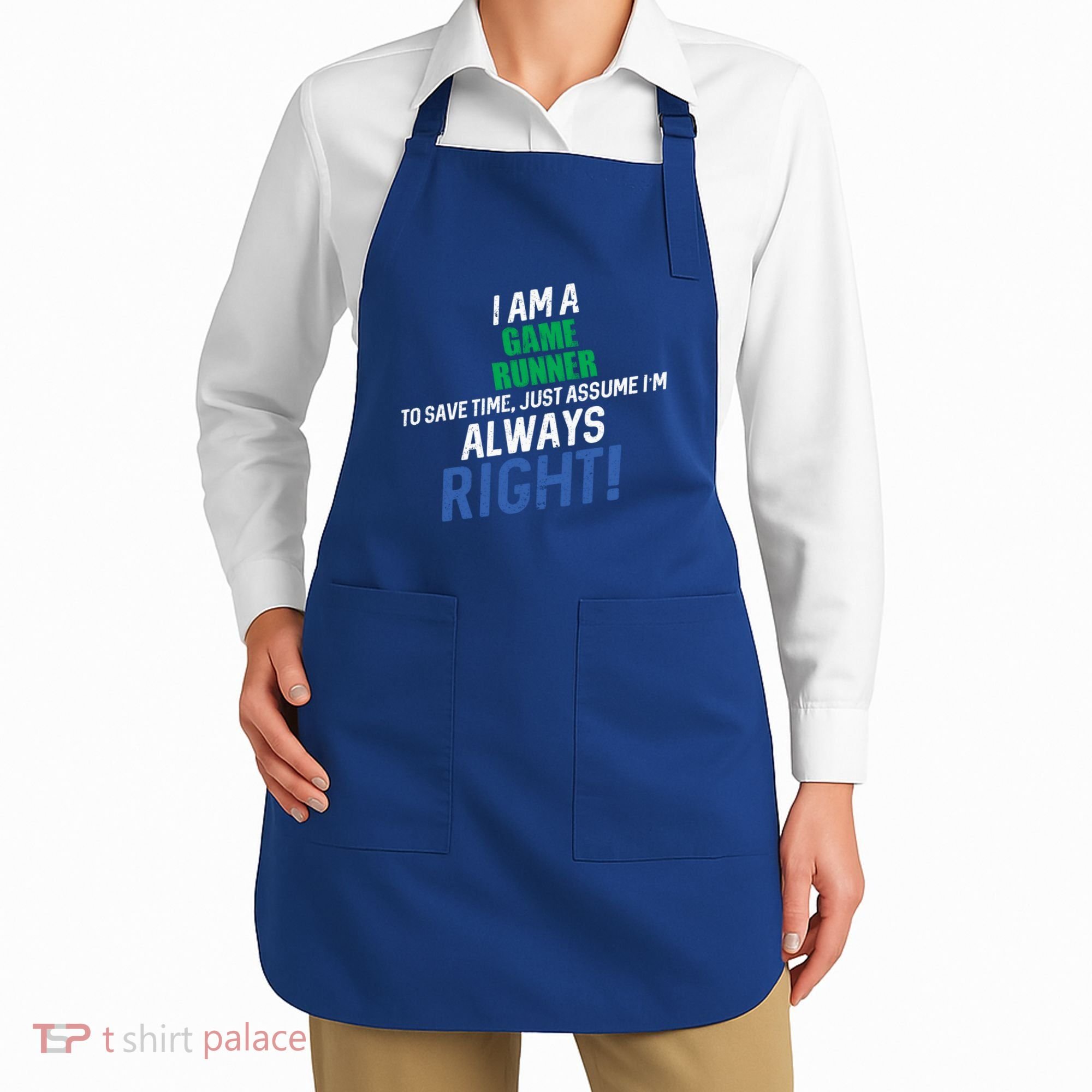 I Am A Game Runner To Save Time IM Always Right Gift Apron