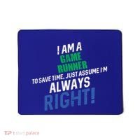 I Am A Game Runner To Save Time IM Always Right Gift Mousepad thumb 0