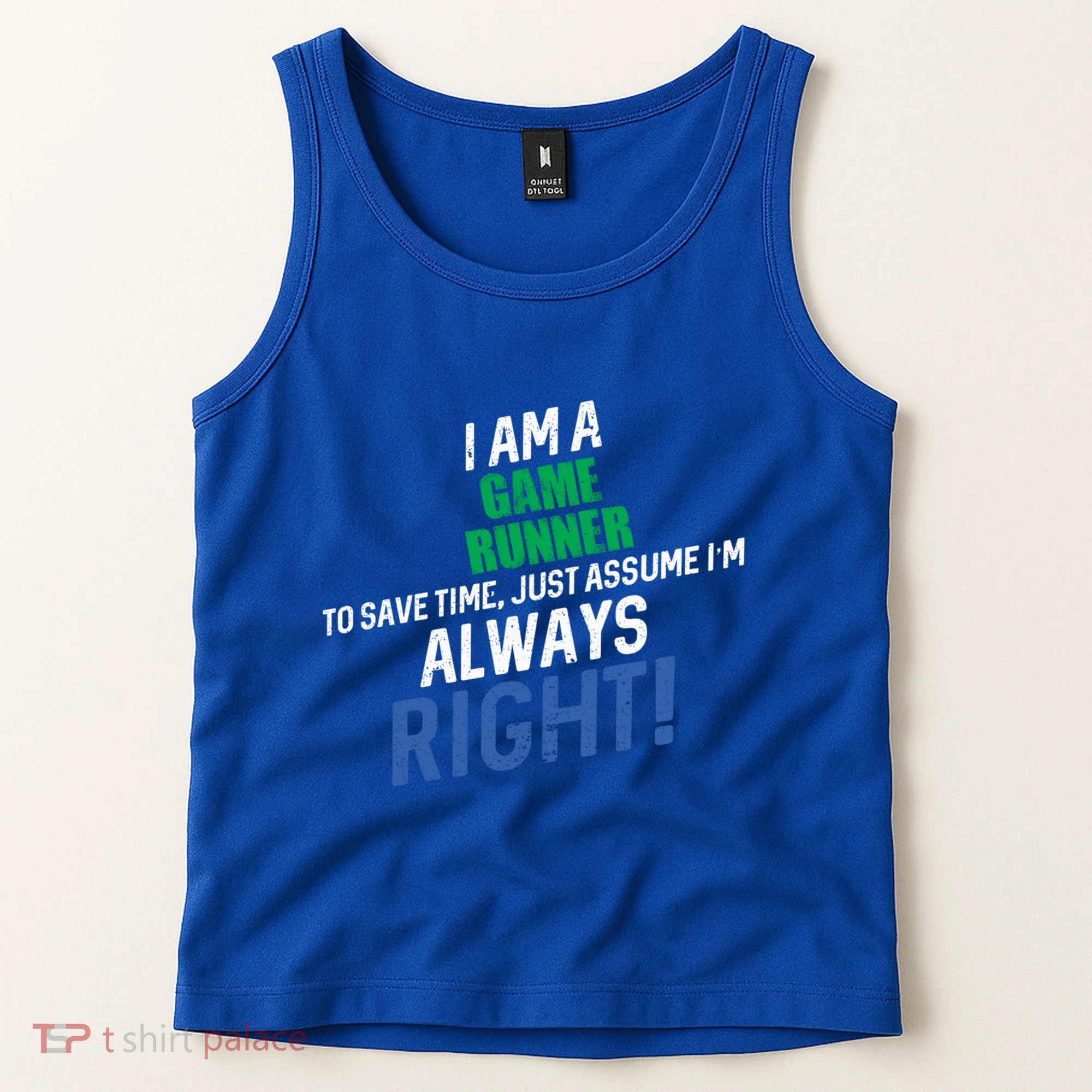 I Am A Game Runner To Save Time IM Always Right Gift Tank Top