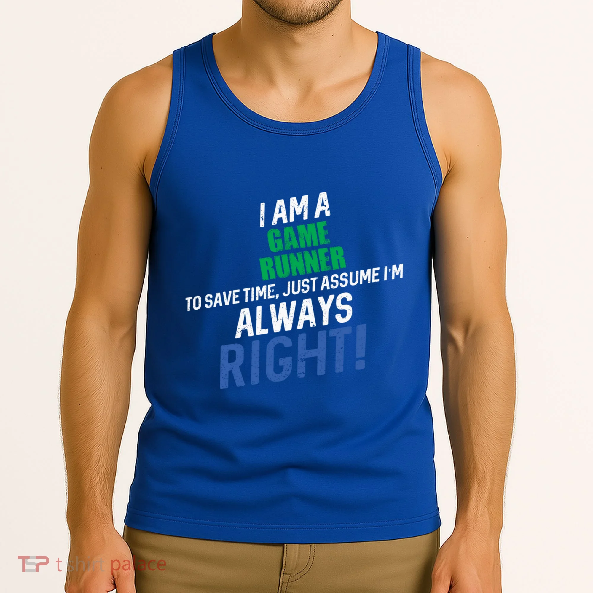 I Am A Game Runner To Save Time IM Always Right Gift Tank Top