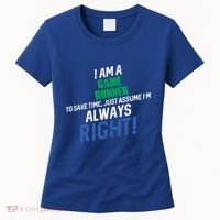 I Am A Game Runner To Save Time IM Always Right Gift Women's T-Shirt thumb 0