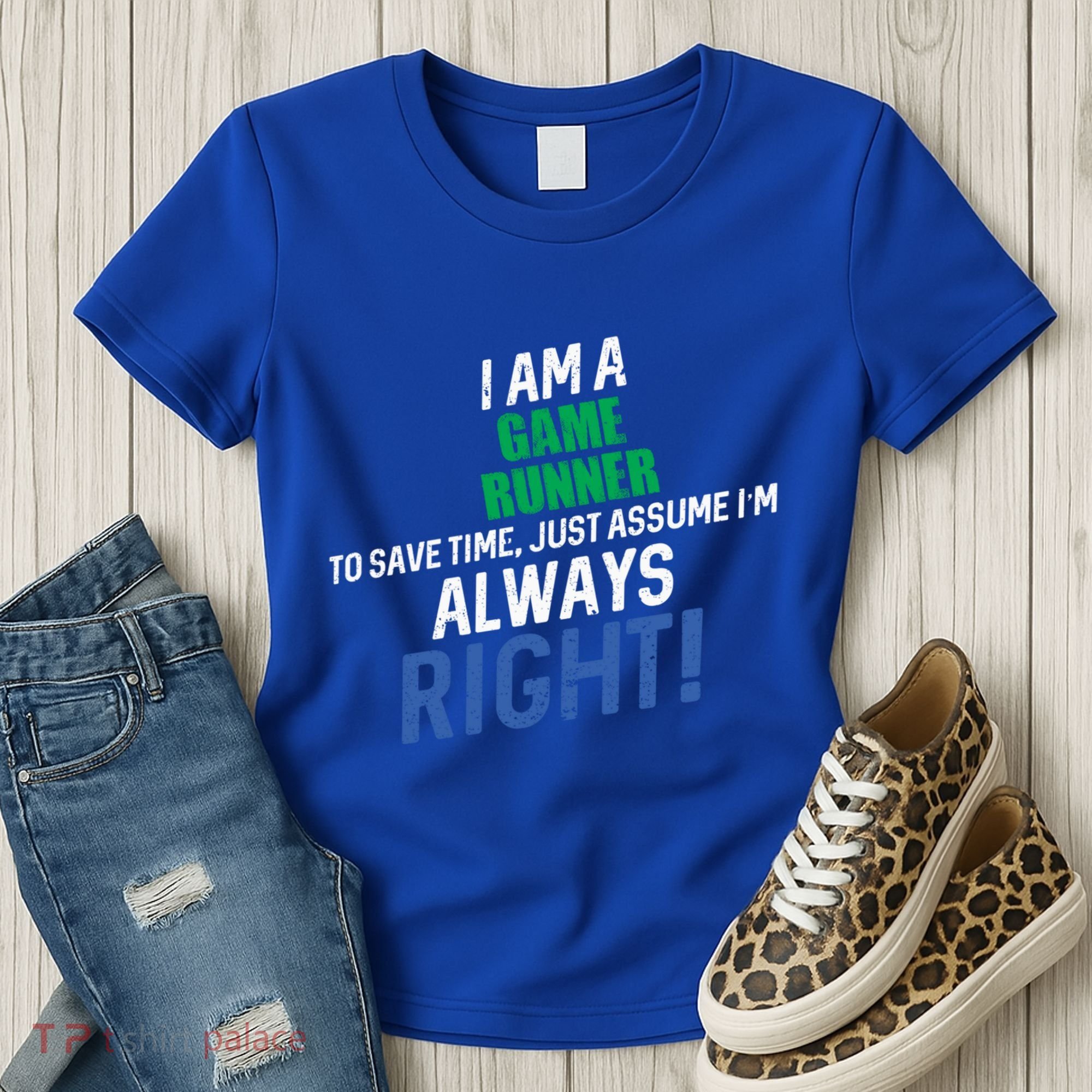 I Am A Game Runner To Save Time IM Always Right Gift Women's T-Shirt