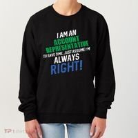 I Am An Account Representative To Save Time IM Always Right Gift Women's Sweatshirt thumb 0