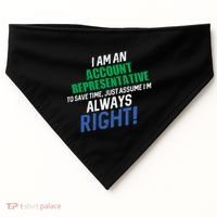 I Am An Account Representative To Save Time IM Always Right Gift USA-Made Doggie Bandana thumb 0