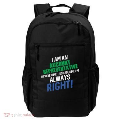 I Am An Account Representative To Save Time IM Always Right Gift Backpack