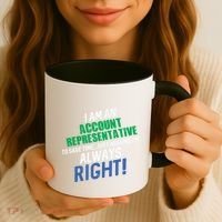 I Am An Account Representative To Save Time IM Always Right Gift Coffee Mug thumb 3