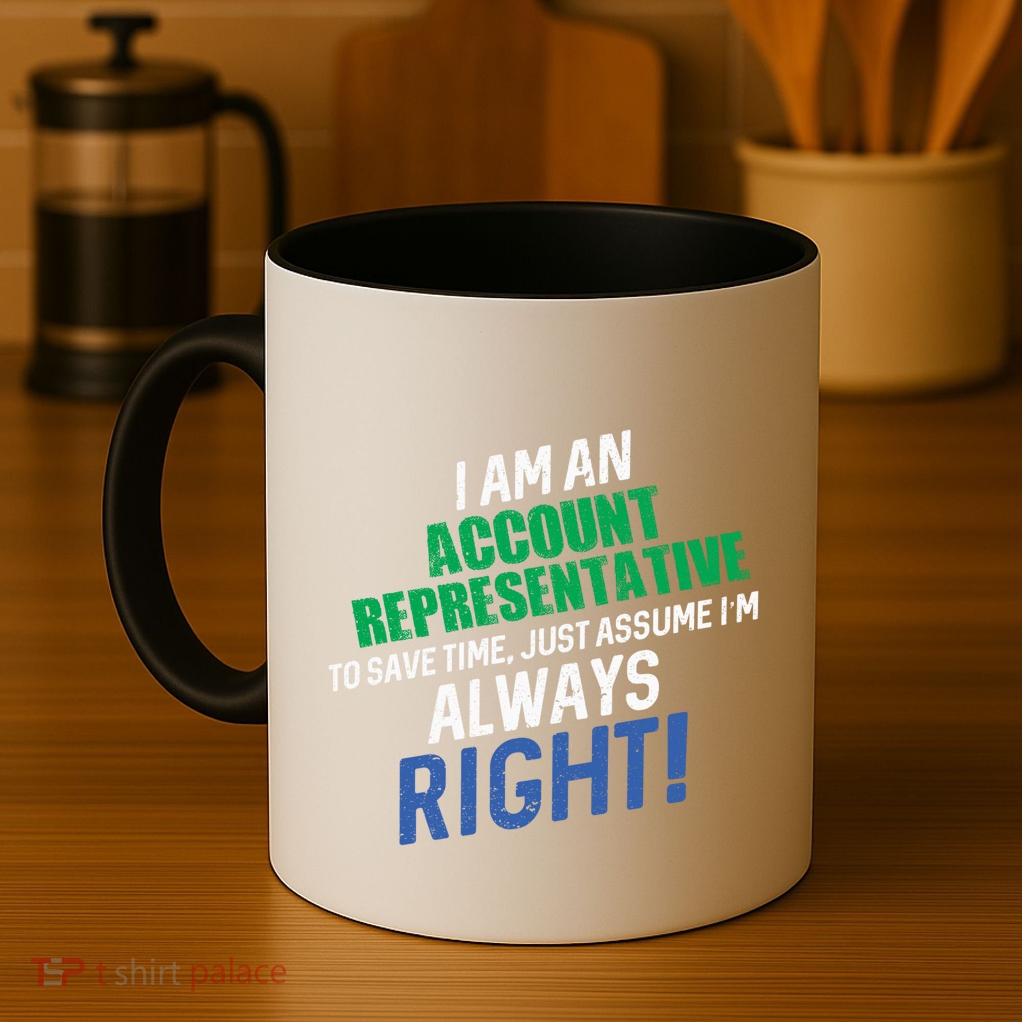 I Am An Account Representative To Save Time IM Always Right Gift Coffee Mug