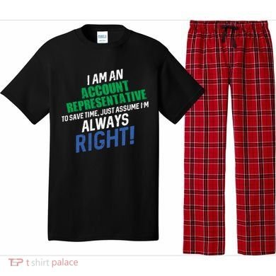 I Am An Account Representative To Save Time IM Always Right Gift Pajama Set