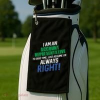 I Am An Account Representative To Save Time IM Always Right Gift Golf Towel thumb 2