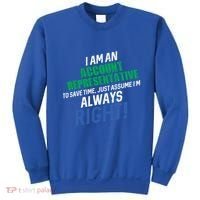 I Am An Account Representative To Save Time IM Always Right Gift Sweatshirt thumb 0