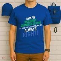 I Am An Account Representative To Save Time IM Always Right Gift T-Shirt thumb 6