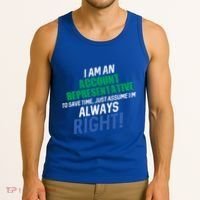 I Am An Account Representative To Save Time IM Always Right Gift Tank Top thumb 3