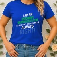 I Am An Account Representative To Save Time IM Always Right Gift Women's T-Shirt thumb 2