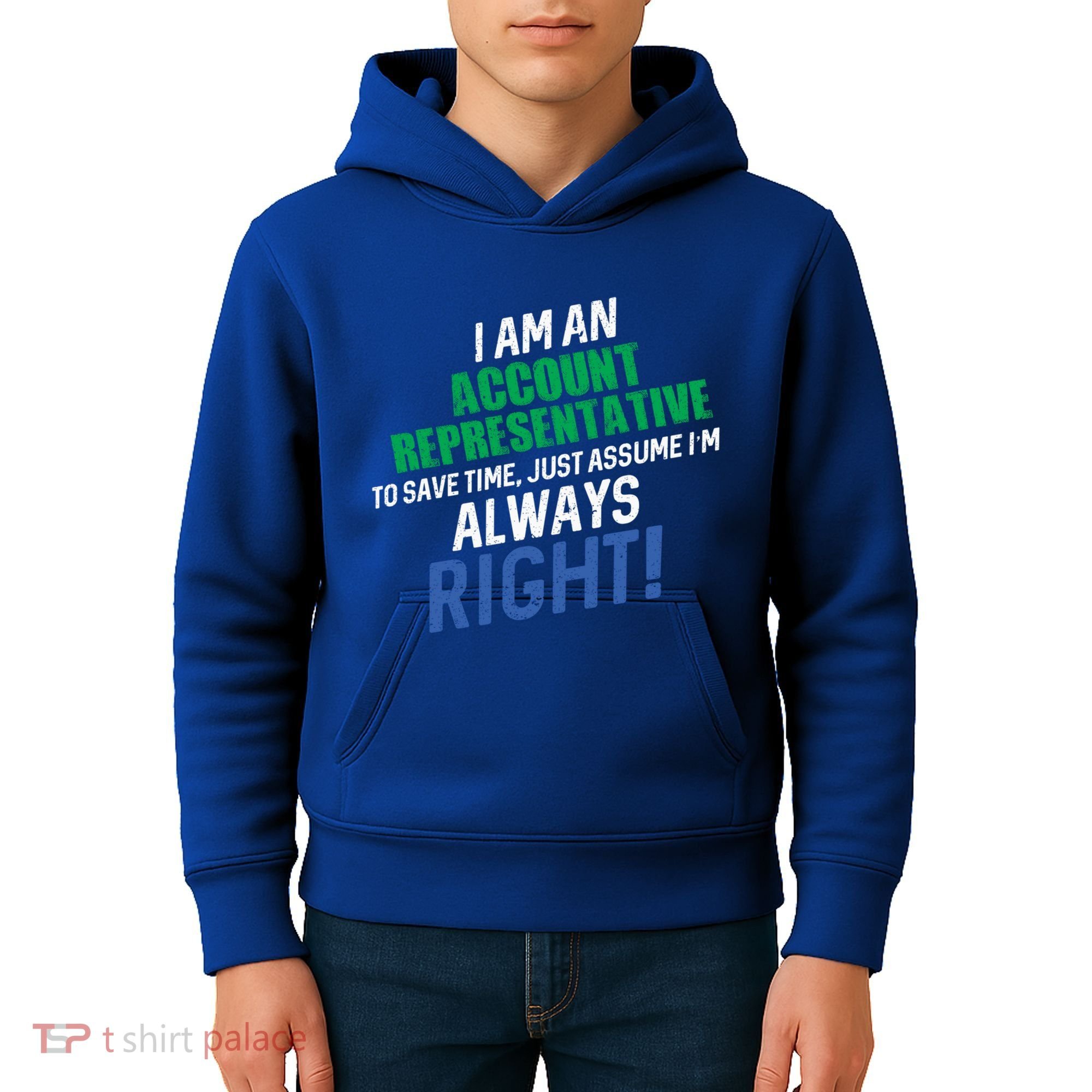 I Am An Account Representative To Save Time IM Always Right Gift Kids Hoodie