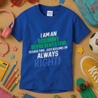 I Am An Account Representative To Save Time IM Always Right Gift Kids T-Shirt thumb 3