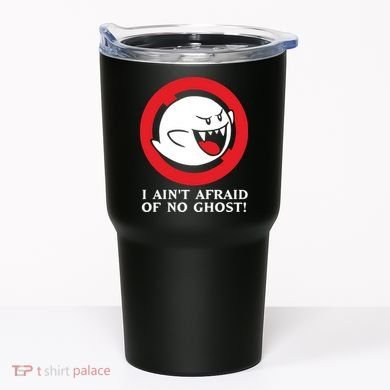 I Ain't Afraid Of No Ghost Tumbler