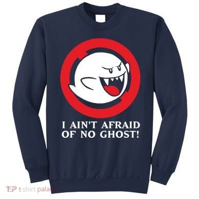 I Ain't Afraid Of No Ghost Sweatshirt