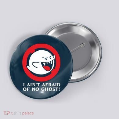 I Ain't Afraid Of No Ghost Button