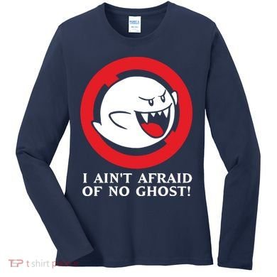 I Ain't Afraid Of No Ghost Women's Long Sleeve Shirt