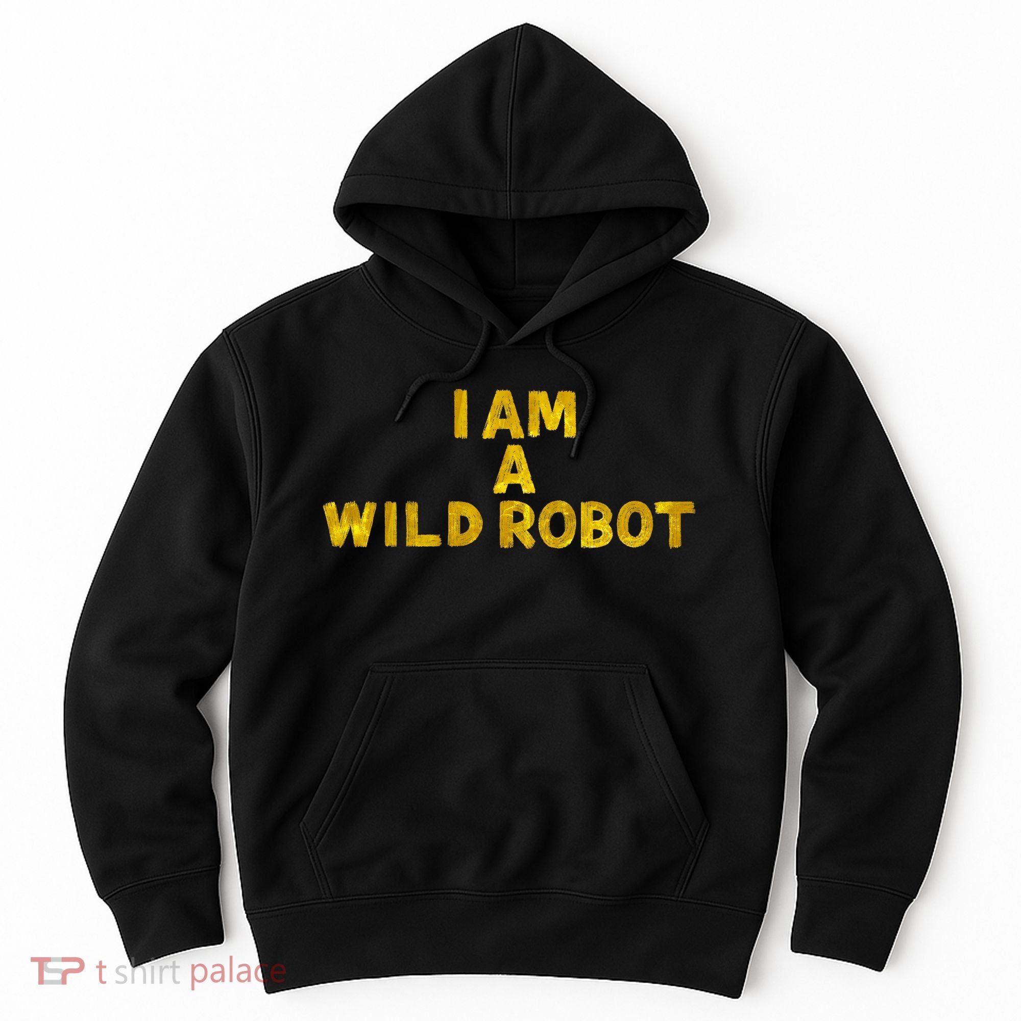 I Am A Wild Robot Gifts Hoodie