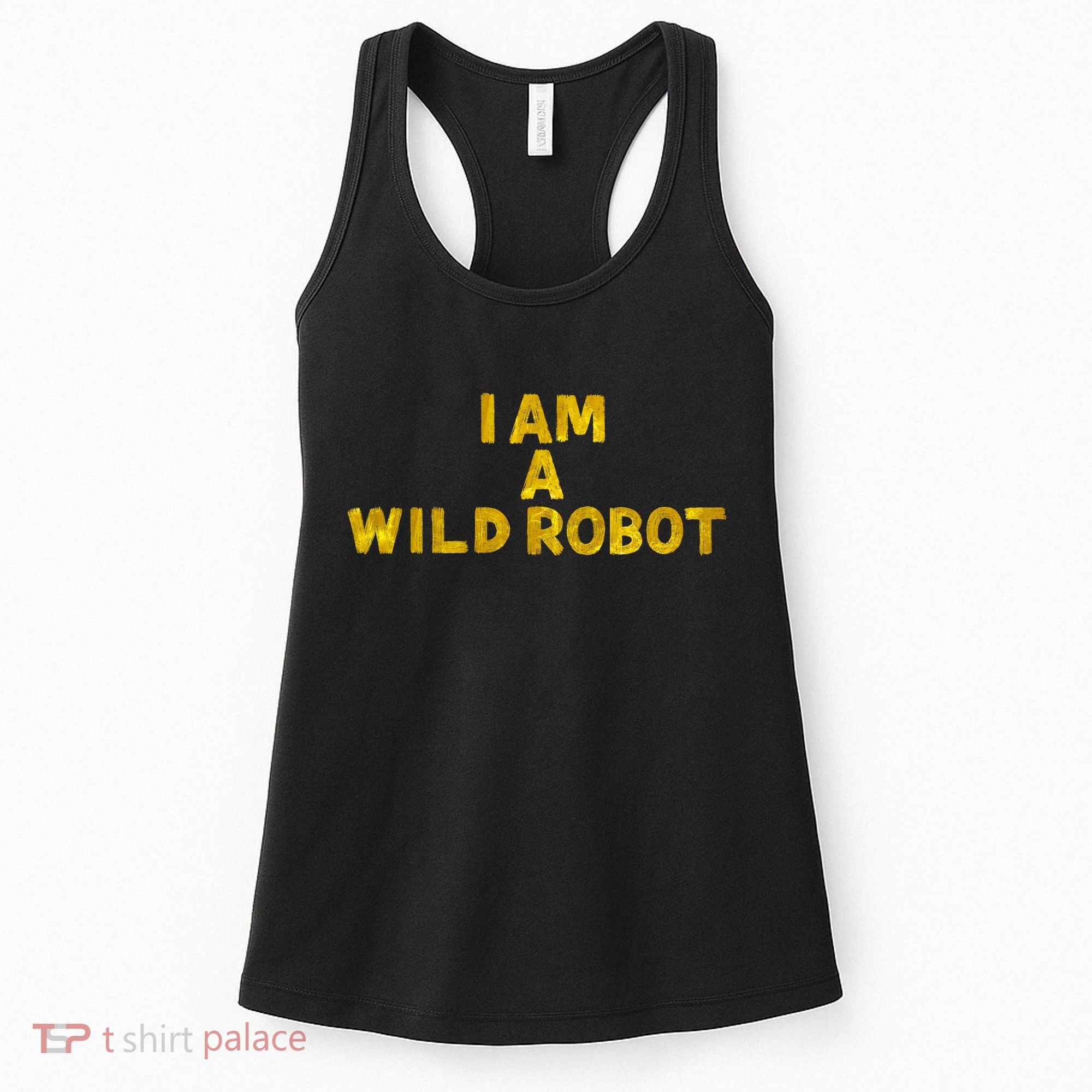I Am A Wild Robot Gifts Women's Tank Top