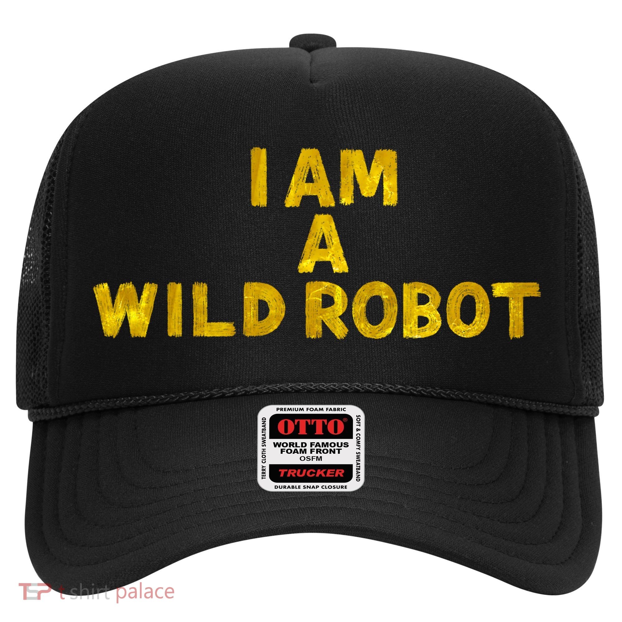 I Am A Wild Robot Gifts Hat