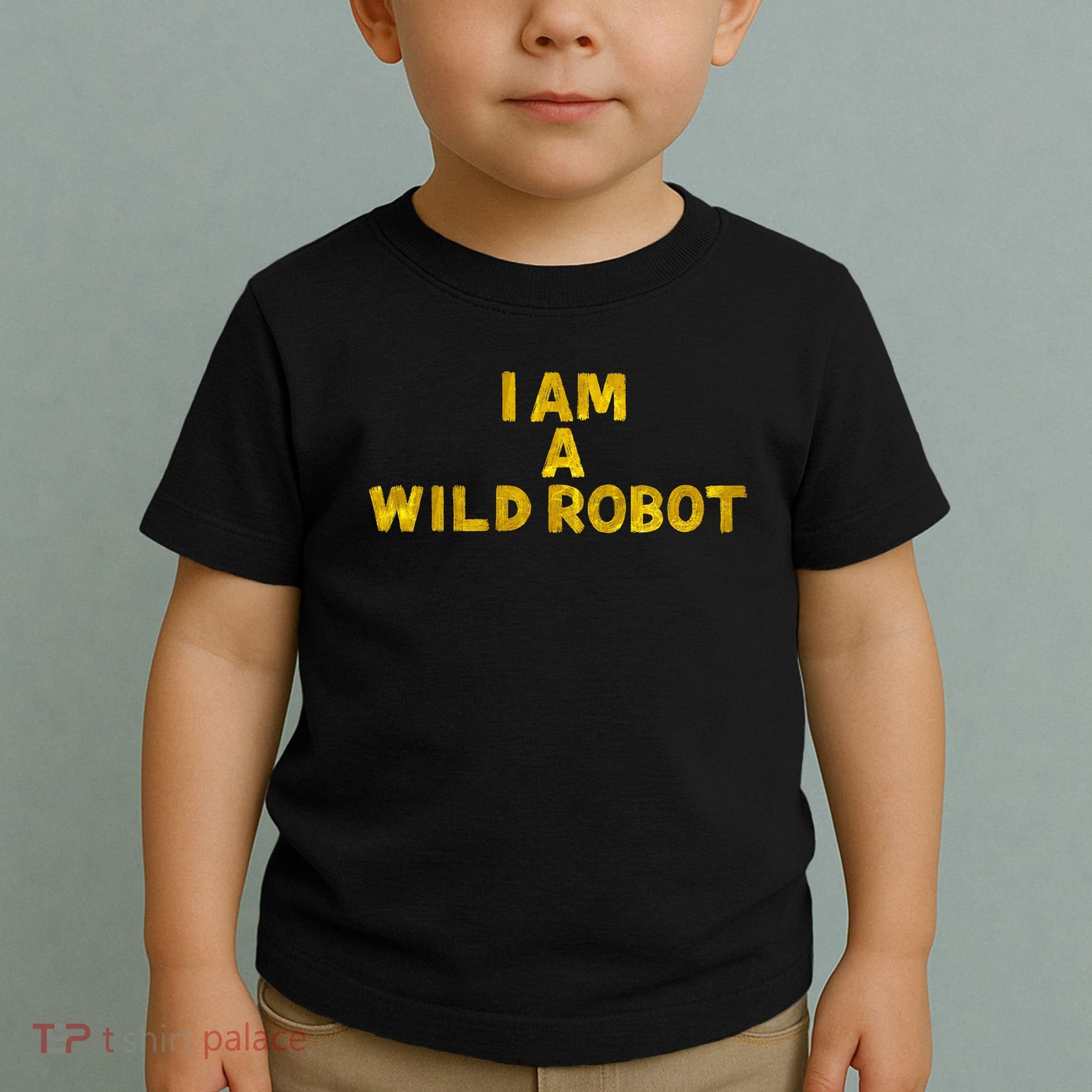 I Am A Wild Robot Gifts Toddler T-Shirt