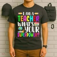 I Am A Teacher Whats Your Superpower Colorful T-Shirt thumb 6